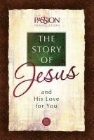Passion Translation: The Story of Jesus and His Love for You 1