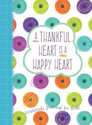 Paine, C: Thankful Heart Is a Happy Heart