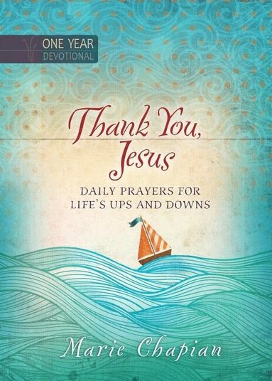 Marie Chapian - 365 Daily Devotions: Thank you Jesus, Inbunden