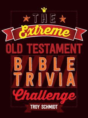 The Extreme Old Testament Bible Trivia Challenge 1