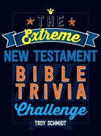 bokomslag The Extreme New Testament Bible Trivia Challenge