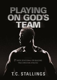 bokomslag Playing on God's Team: 21-Week Devotional for Building True Christian Athletes