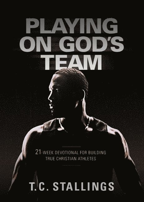 Playing on God's Team: 21-Week Devotional for Building True Christian Athletes 1