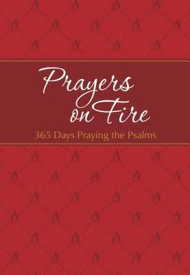 Prayers on Fire: 365 Days Praying the Psalms 1