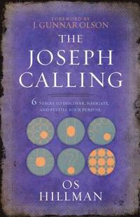 bokomslag The Joseph Calling: 6 Stages to Understand, Navigate and Fulfill your Purpose