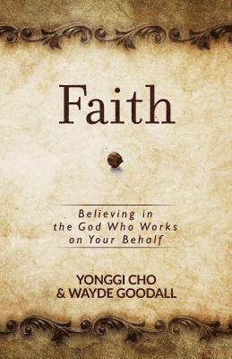 bokomslag Faith: Believing in the God who Works on your Behalf