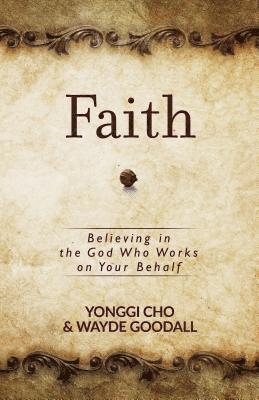 bokomslag Faith: Believing in the God Who Works on Your Behalf