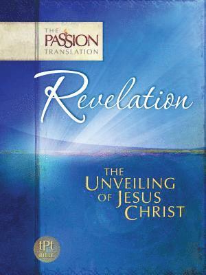 Revelation: The Unveiling of Jesus Christ