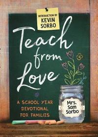 bokomslag Teach from Love: School Year Devotional for Families