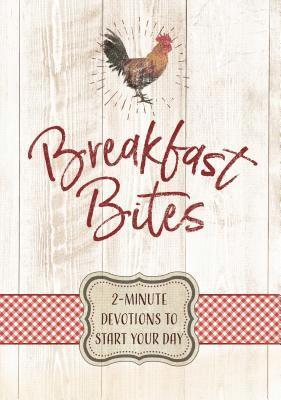 Breakfast Bites: 2-Minute Devotions to Start your Day 1