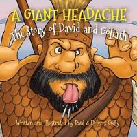 bokomslag Giant Headache, A: The Story of David and Goliath