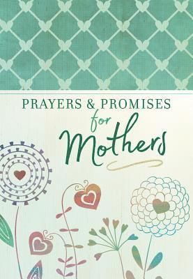 Broadstreet Publishing, Broadstreet Publishing Group LLC, Broadstreet Publishing Group Llc - Prayers & Promises for Mothers, Häftad