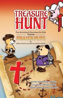 Treasure Hunt: Fun Activities and Devotions for Kids - Featuring Prayer Pups 1