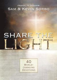 bokomslag Share the Light: 40 World Changing Devotions (Let There be Light Movie Reference)