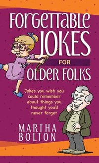 bokomslag Forgettable Jokes for Older Folks