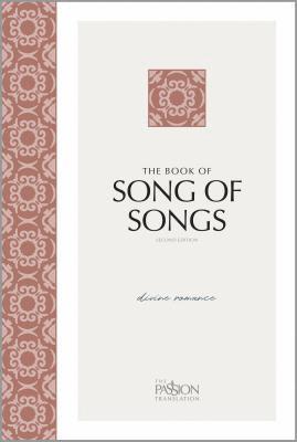 Passion Translation: Songs of Songs (2nd Edition) Divine Romance