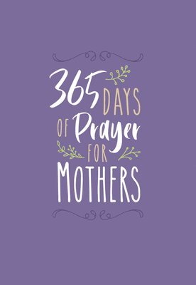 bokomslag 365 Days of Prayer for Mothers