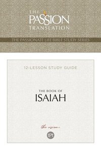 bokomslag The Passionate Life Bible Series: The Book of Isaiah