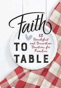 bokomslag Faith to Table