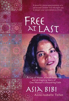 Asia Bibi - Free at Last, Häftad