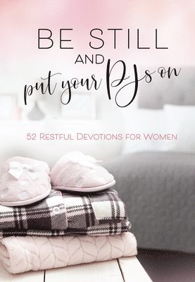 Broadstreet Publishing - Be Still and Put your Pjs On, Inbunden. Tillgänglighet: Lägg i varukorg