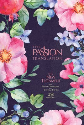 bokomslag The Passion Translation New Testament with Psalms Proverbs and Song of Songs (2020 Edn) Berry Blossom Hb