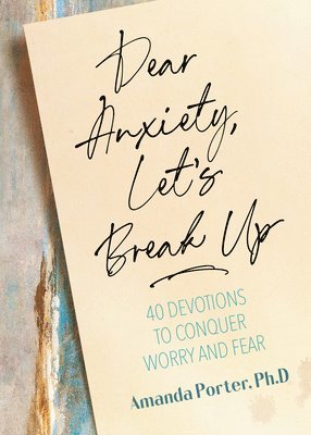 Amanda Porter - Dear Anxiety, Let's Break Up, Inbunden