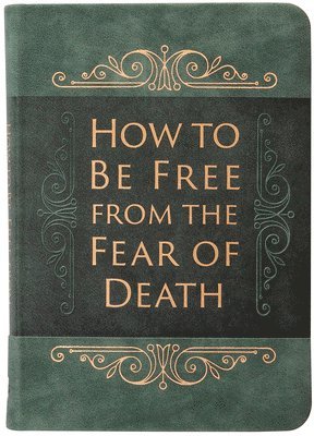 bokomslag How to be Free from the Fear of Death
