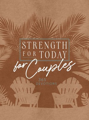 Broadstreet Publishing Group LLC - Strength for Today for Couples, Inbunden