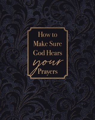 bokomslag How to Make Sure God Hears Your Prayers