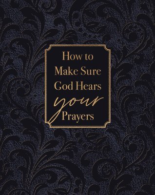 Ray Comfort - How to Make Sure God Hears Your Prayers, Häftad