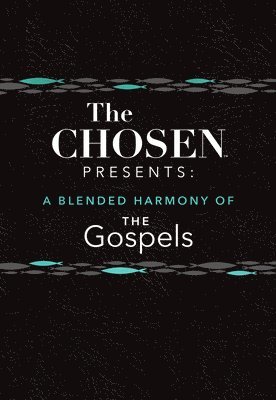Steve Laube, Amanda Jenkins, Dallas Jenkins - Chosen Presents: A Blended Harmony of the Gospels, Inbunden