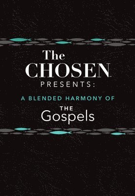 bokomslag The Chosen Presents: A Blended Harmony of the Gospels