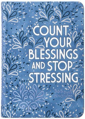 Ray Comfort - Count Your Blessings and Stop Stressing, Häftad