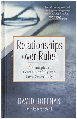 bokomslag Relationships Over Rules: 7 Principles to Lead Gracefully and Love Generously