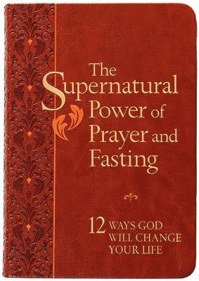 bokomslag The Supernatural Power of Prayer and Fasting