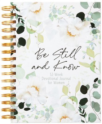 Be Still and Know: 52-Week Devotional Journal for Women 1