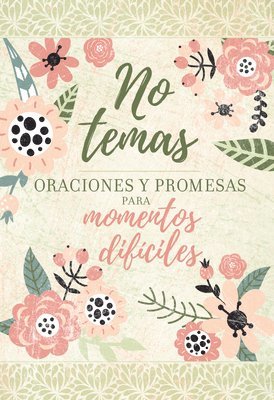 No Temas: Oraciones Y Promesas Para Momentos Difíciles 1