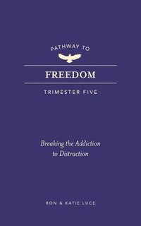 bokomslag Pathway to Freedom (Trimester Five)