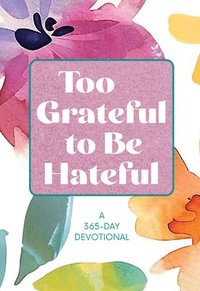 bokomslag Too Grateful to Be Hateful