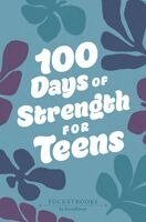 Broadstreet Publishing Group LLC - 100 Days of Strength for Teens, Häftad