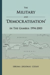 bokomslag The Military and 'Democratisation' in The Gambia