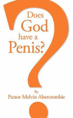 Does God Have a Penis? 1