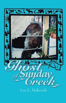 Lee L. Babcock - Ghost of Sunday Creek, Häftad