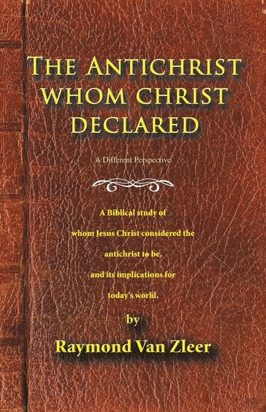 bokomslag Antichrist Whom Christ Declared