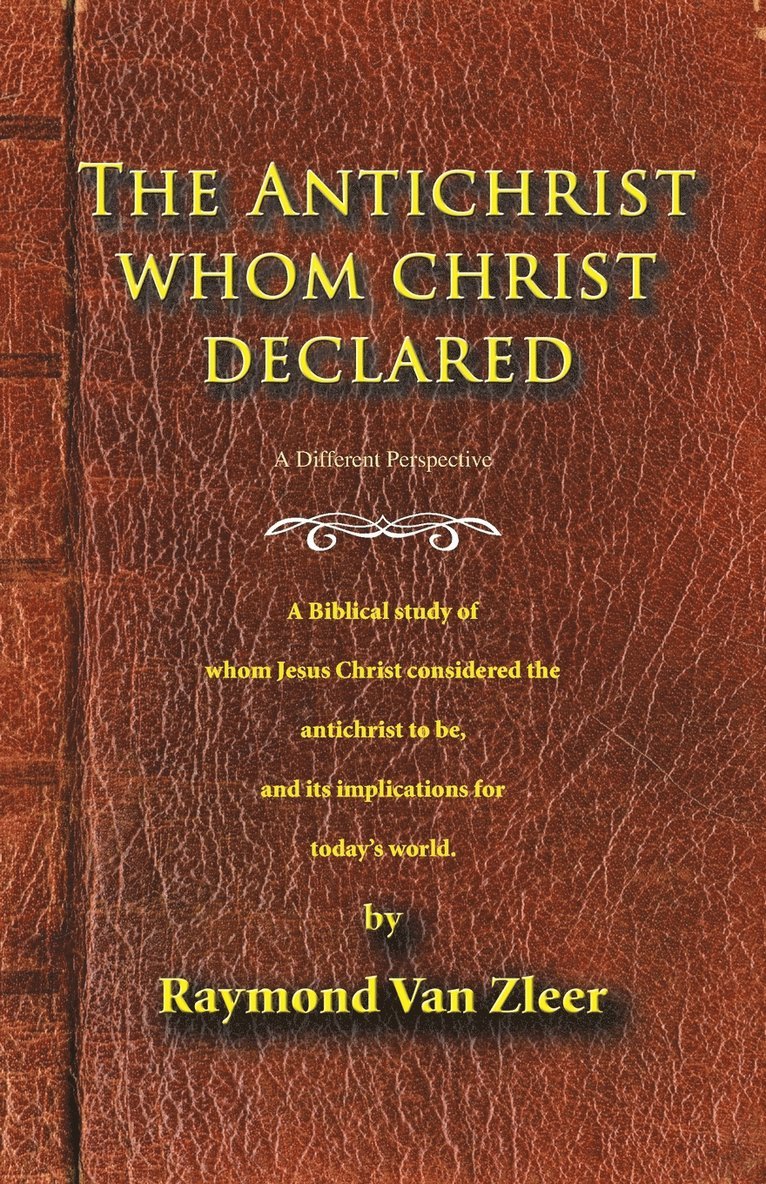 The Antichrist Whom Christ Declared 1