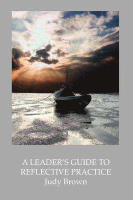 Judy Brown - Leader's Guide to Reflective Practice, Häftad