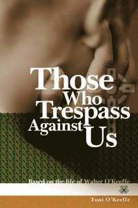 bokomslag Those Who Trespass Against Us