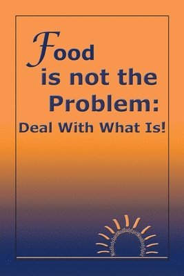 Michelle Morand, Michelle Morand M. a., Michelle Morand M.A., Michelle Morand M. A. - Food is Not the Problem, Häftad