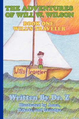 bokomslag The Adventures of Will W. Wilson: Bk. 1 Will's Traveler